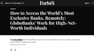Forbes Miami habla de GloboBanks y de cómo los ultra-ricos acceden a los bancos más exclusivos del mundo